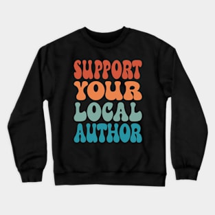 Support Your Local Author Crewneck Sweatshirt